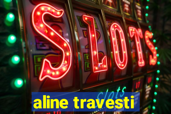 aline travesti